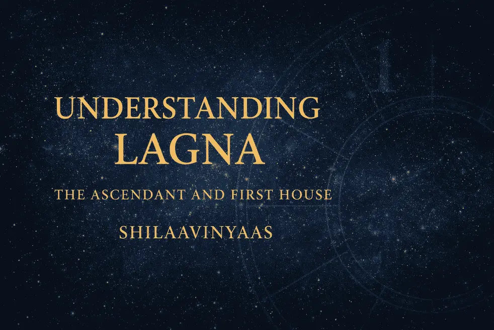 Lagna Explained: How Your Ascendant Shapes Nature, Career and Life Direction