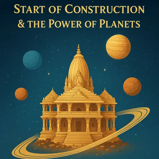 Start of Construction and the Power of Planets: How Saturn, Mars, Rahu & Ketu Shape Your Foundation